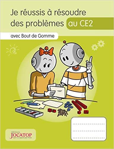 Je Réussis à Résoudre Des Problèmes Au CE2 Avec Bout De Gomme - La LIB'